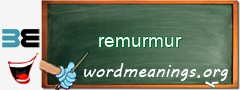 WordMeaning blackboard for remurmur